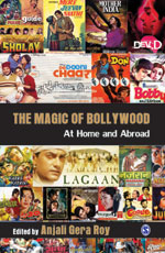 The Magic Of Bollywood - At Home And Abroad