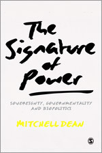 The Signature Of Power: Sovereignty, Governmentality And Biopolitics