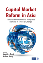 Capital Market Reform in Asia:	Towards Developed and Integrated Markets in Times Of Change