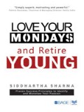 Love Your Mondays And Retire Young