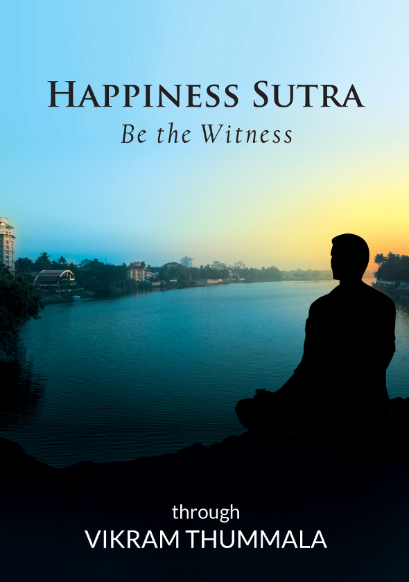 Happiness Sutra: Be the Witness